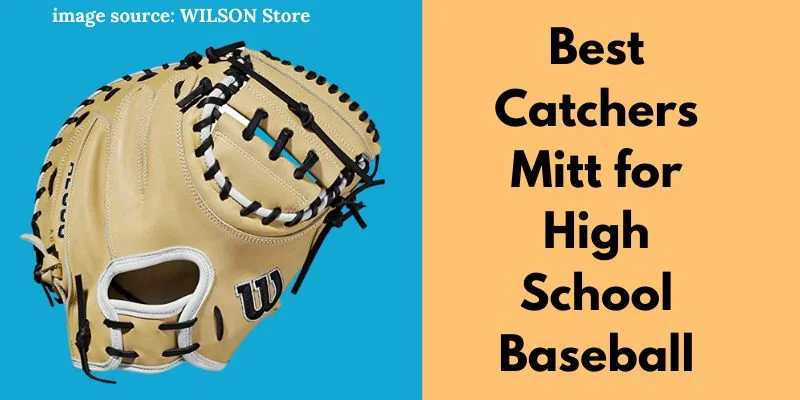 Best Catchers Mitt for High School