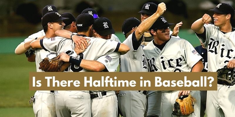 Is There Halftime in Baseball