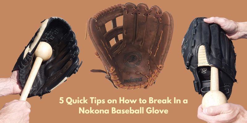 How to Break In a Nokona Baseball Glove