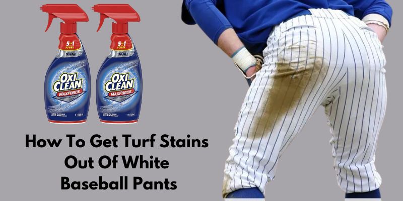 How To Get Turf Stains Out Of White Baseball Pants