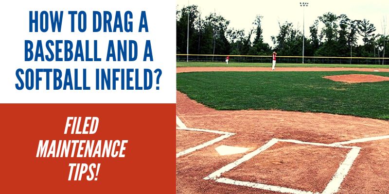 How to drag a baseball and a softball infield