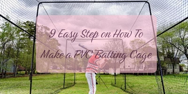 How To Make a PVC Batting Cage
