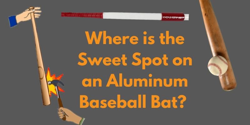 Where is the Sweet Spot on an Aluminum Baseball Bat